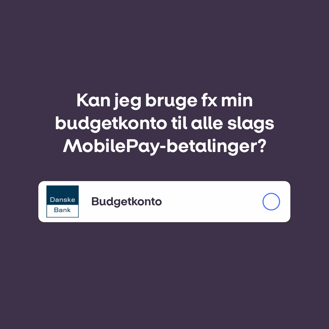 Kan jeg bruge fx min budgetkonto til alle slags MobilePay-betalinger? 