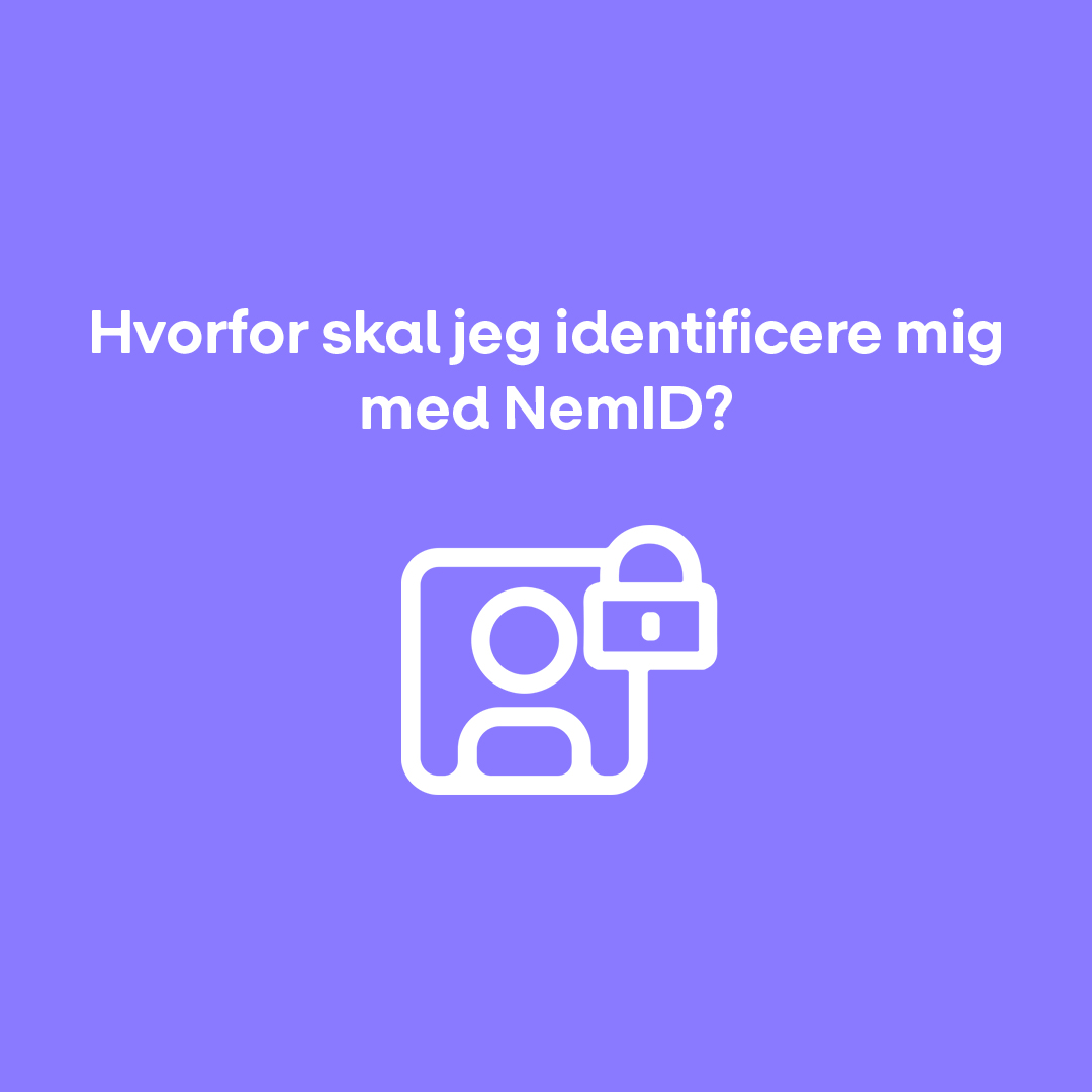 Hvorfor skal jeg identificere mig med NemID?